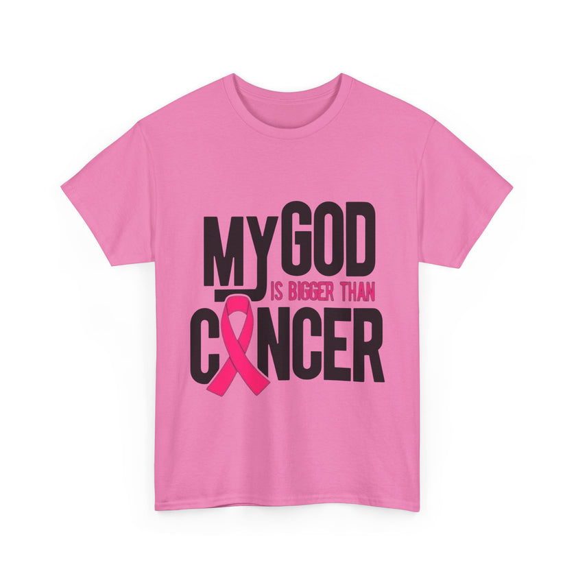 My God is Bigger Than Cancer - Unisex Heavy Cotton Tee