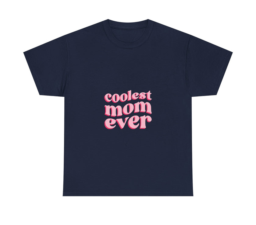 Coolest Mom Ever - Unisex Heavy Cotton Tee