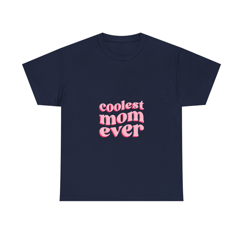 Coolest Mom Ever - Unisex Heavy Cotton Tee
