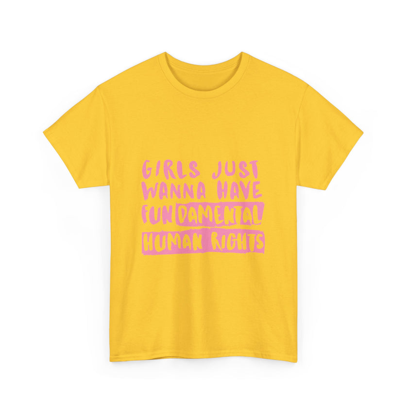 Girls just wanna have Fundamental Human Rights - Unisex Heavy Cotton Tee