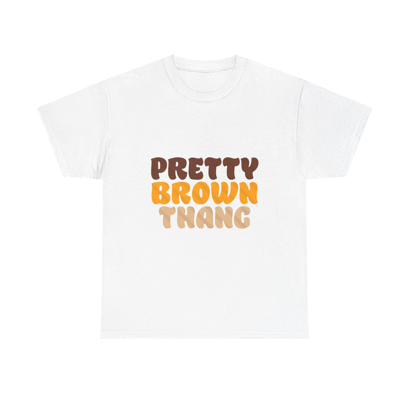 Pretty Brown Thang - Unisex Heavy Cotton Tee