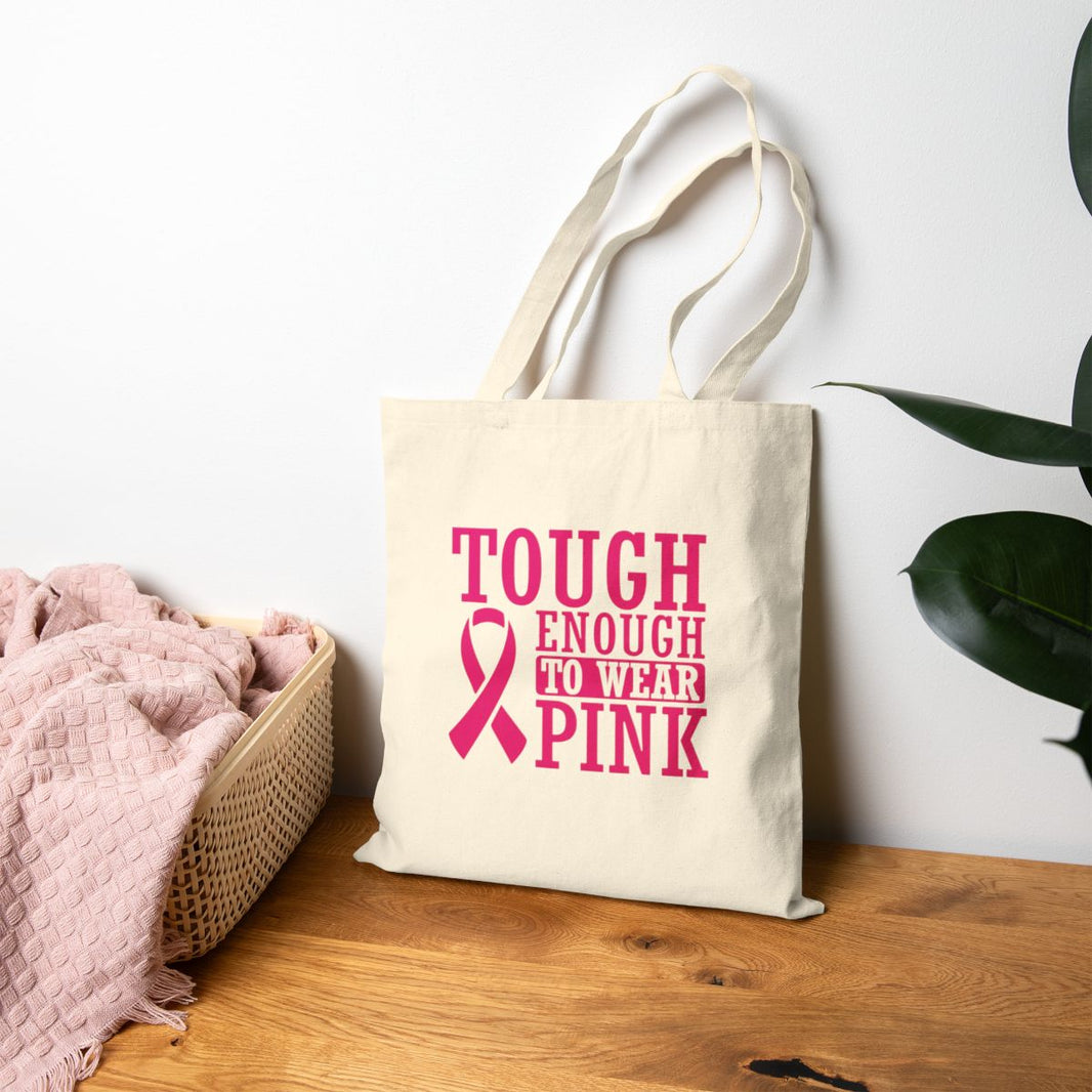 Tough Enough to Wear Pink - Cotton Canvas Tote Bag