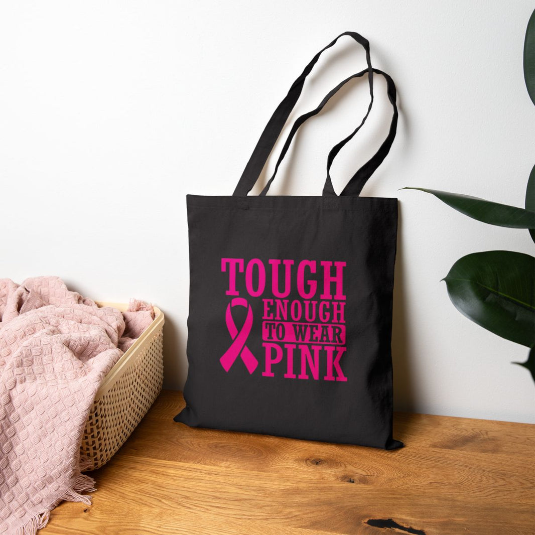Tough Enough to Wear Pink - Cotton Canvas Tote Bag