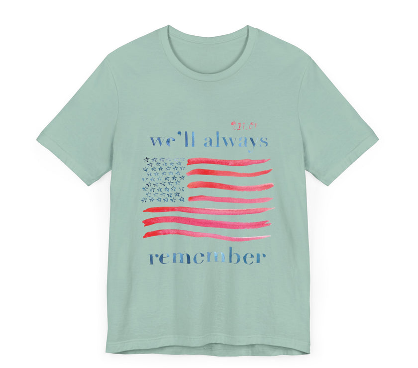 We'll Always Remember - Unisex Jersey Short Sleeve Tee