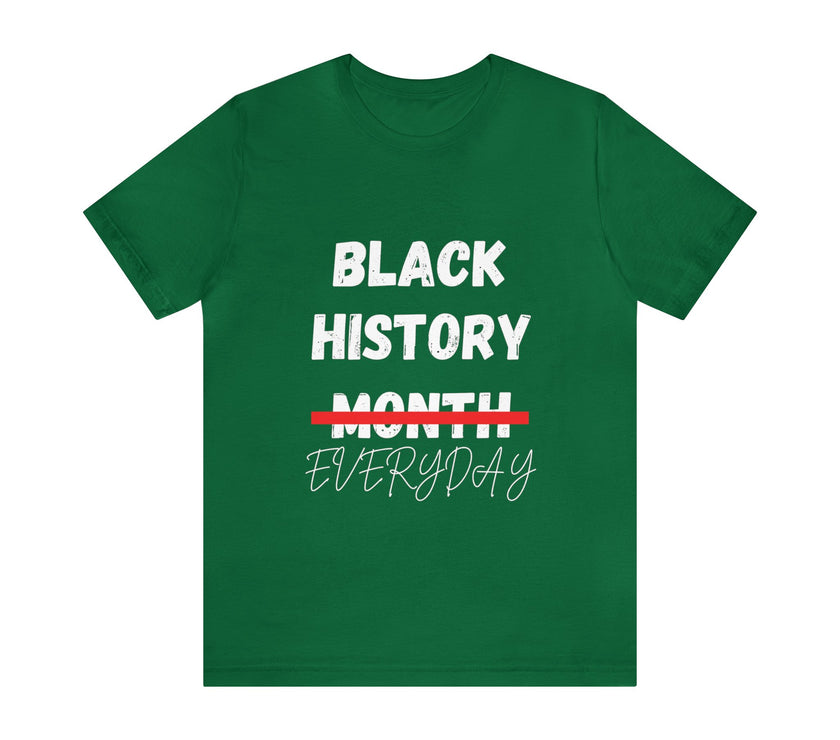 "Black History Everyday" Unisex Jersey Short Sleeve Tee