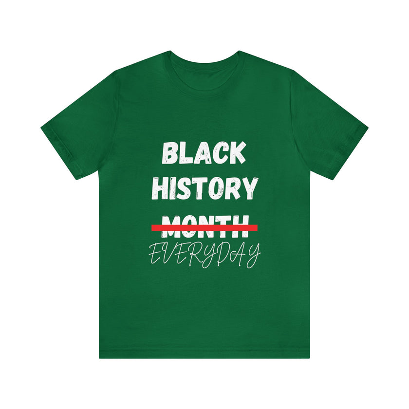 "Black History Everyday" Unisex Jersey Short Sleeve Tee