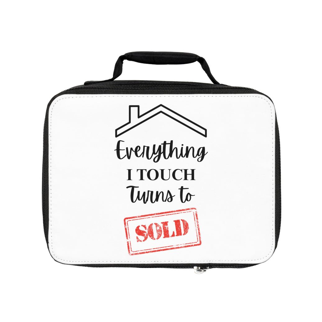 Everything I Touch Turns To Sold - Lunch Bag