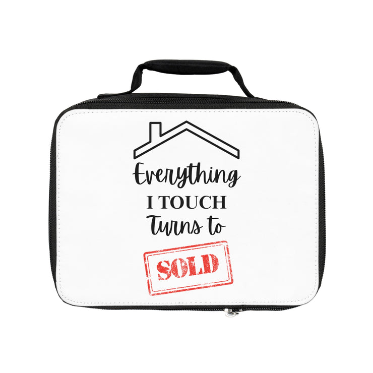 Everything I Touch Turns To Sold - Lunch Bag