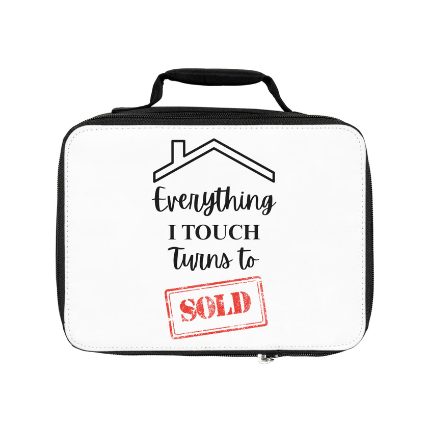 Everything I Touch Turns To Sold - Lunch Bag
