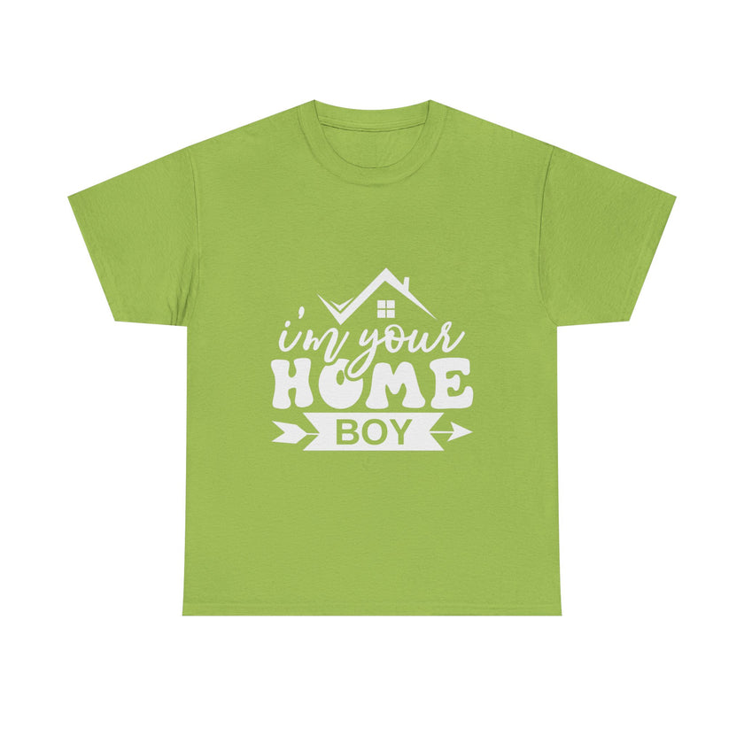 I'm Your Home Boy - Unisex Heavy Cotton Tee