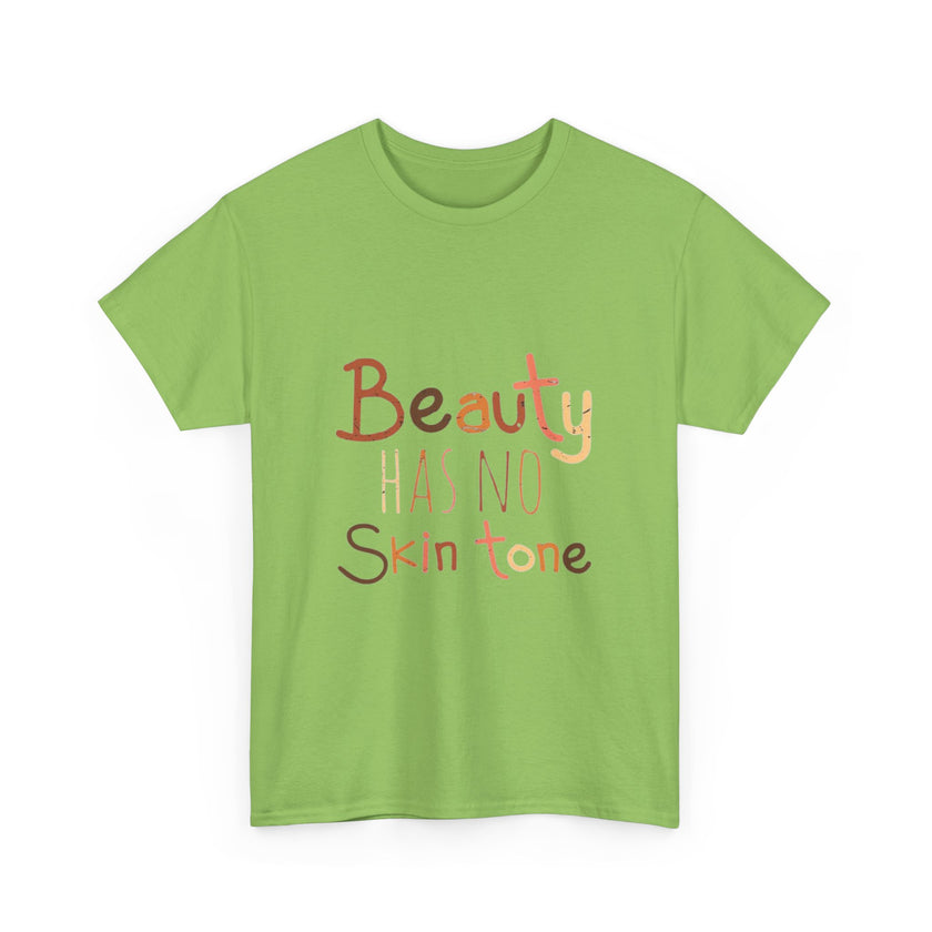 Beauty has no skin tone - Unisex Heavy Cotton Tee