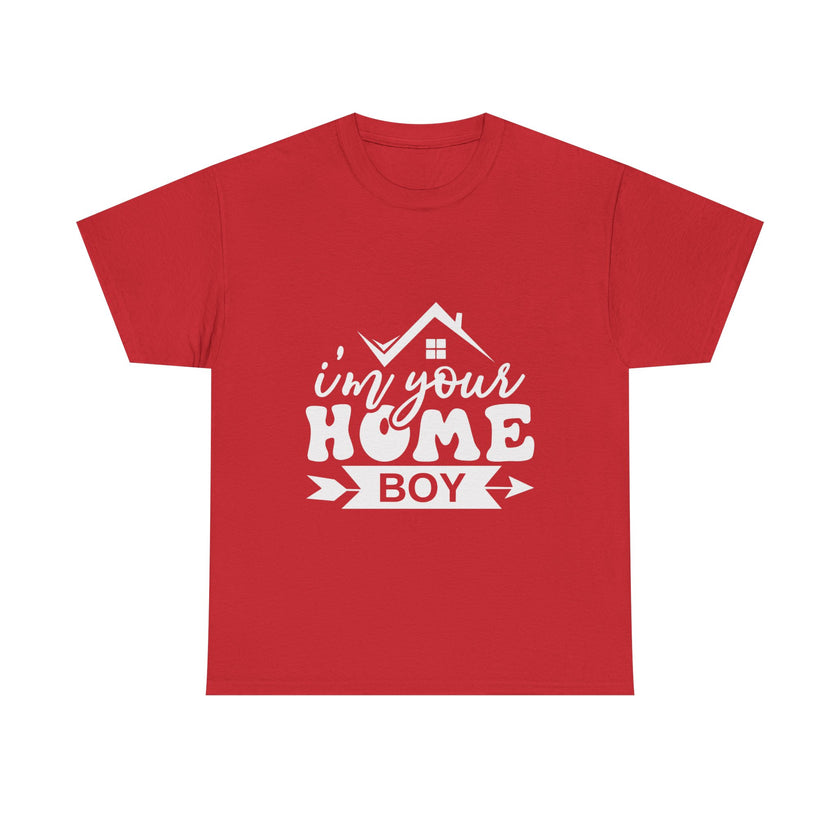 I'm Your Home Boy - Unisex Heavy Cotton Tee