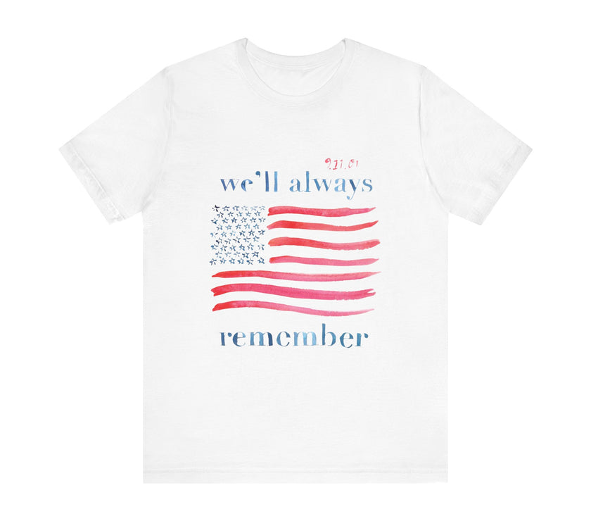 We'll Always Remember - Unisex Jersey Short Sleeve Tee