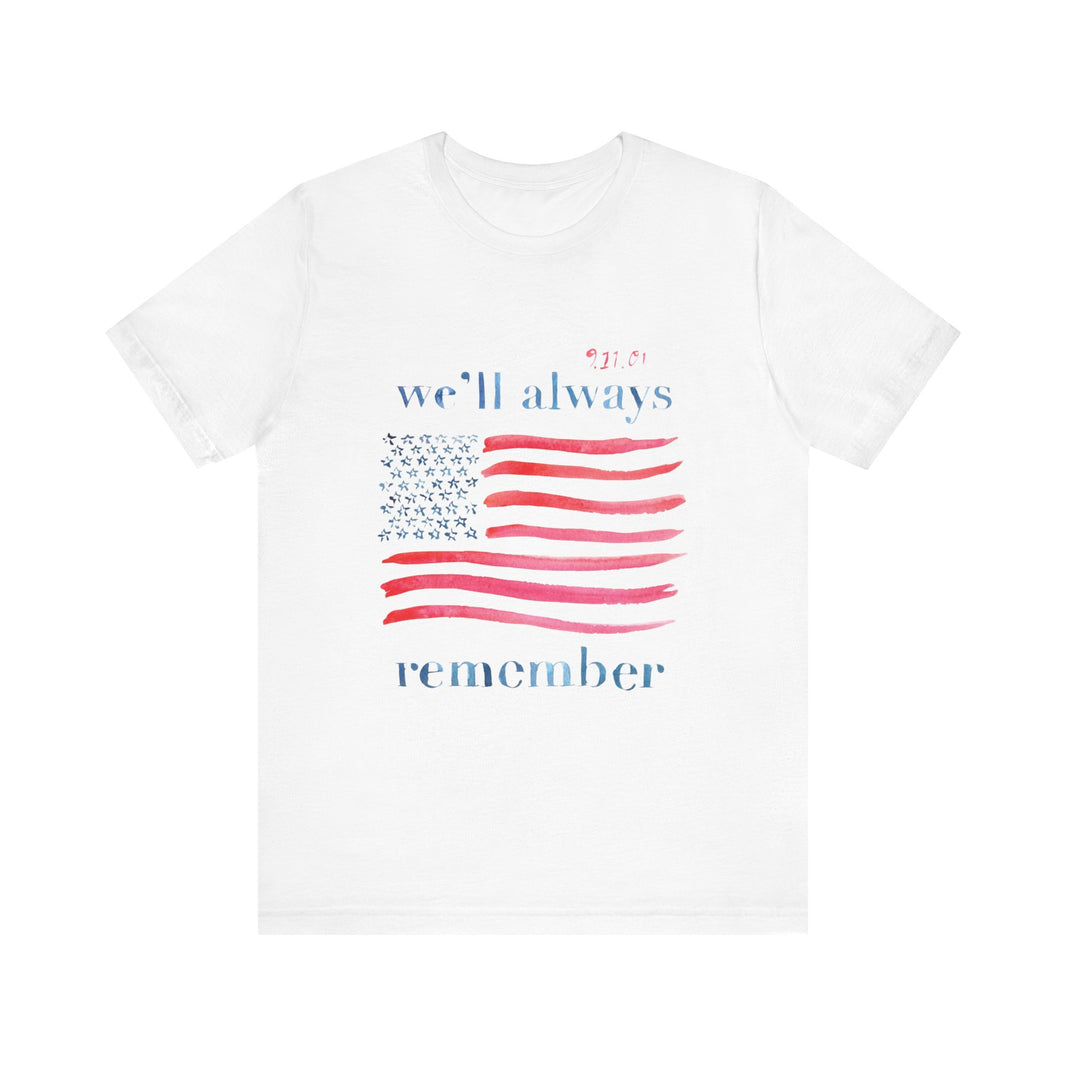 We'll Always Remember - Unisex Jersey Short Sleeve Tee