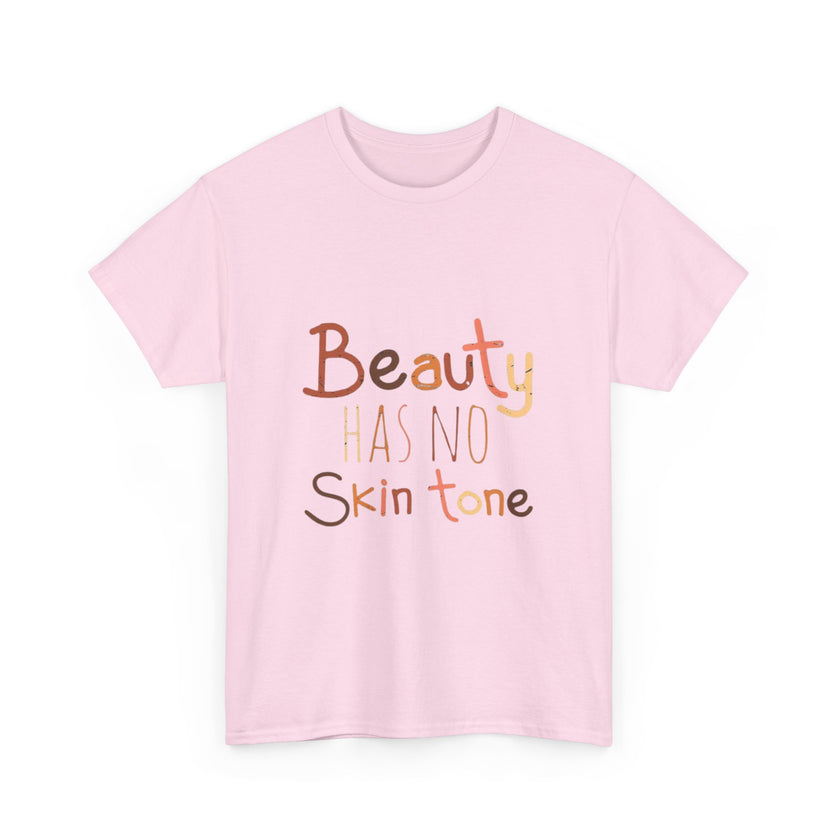 Beauty has no skin tone - Unisex Heavy Cotton Tee