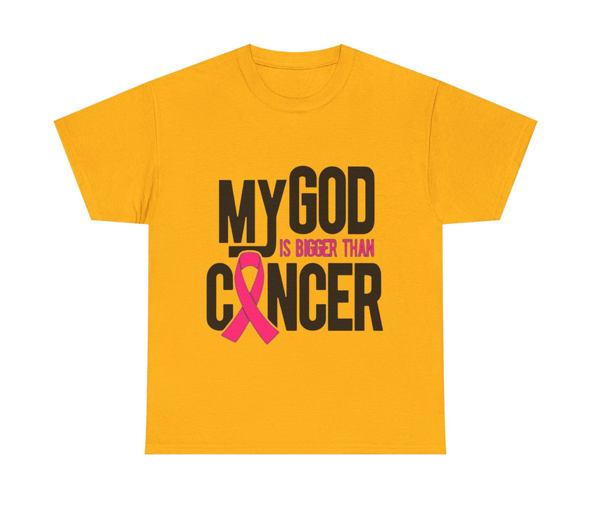 My God is Bigger Than Cancer - Unisex Heavy Cotton Tee