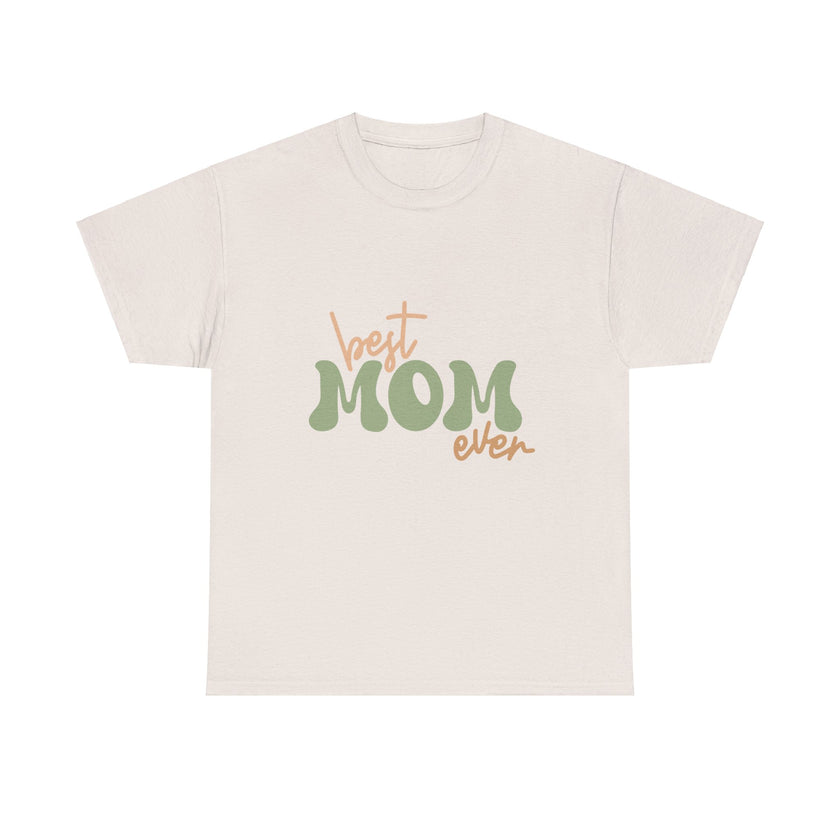 Best Mom Ever - Unisex Heavy Cotton Tee