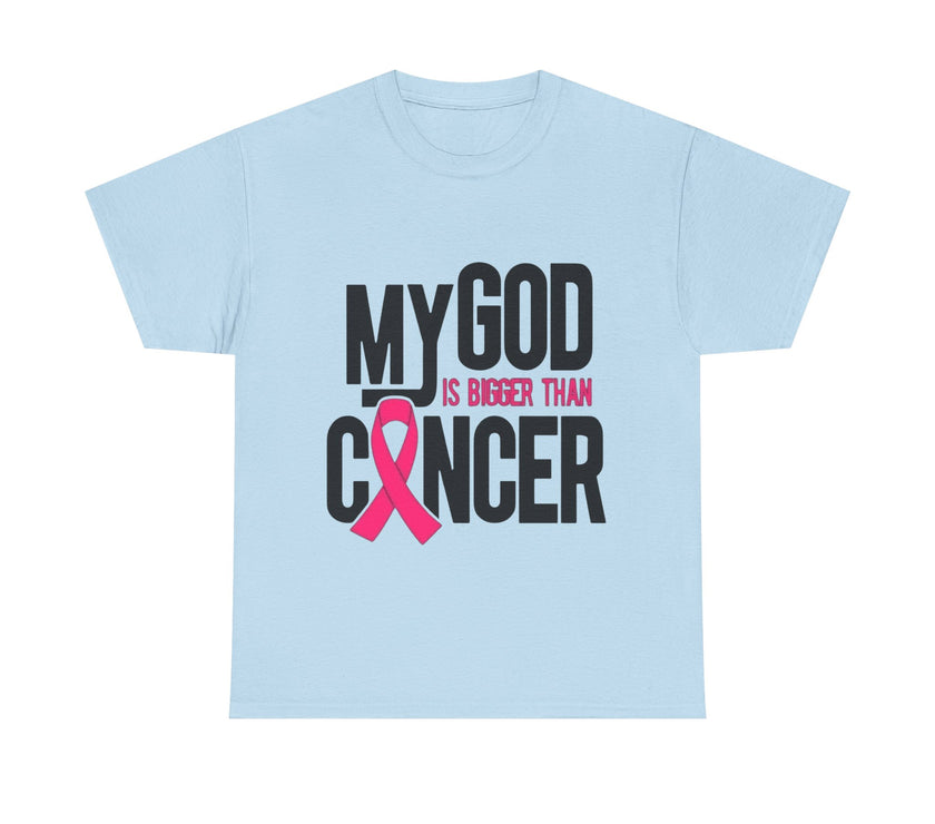My God is Bigger Than Cancer - Unisex Heavy Cotton Tee