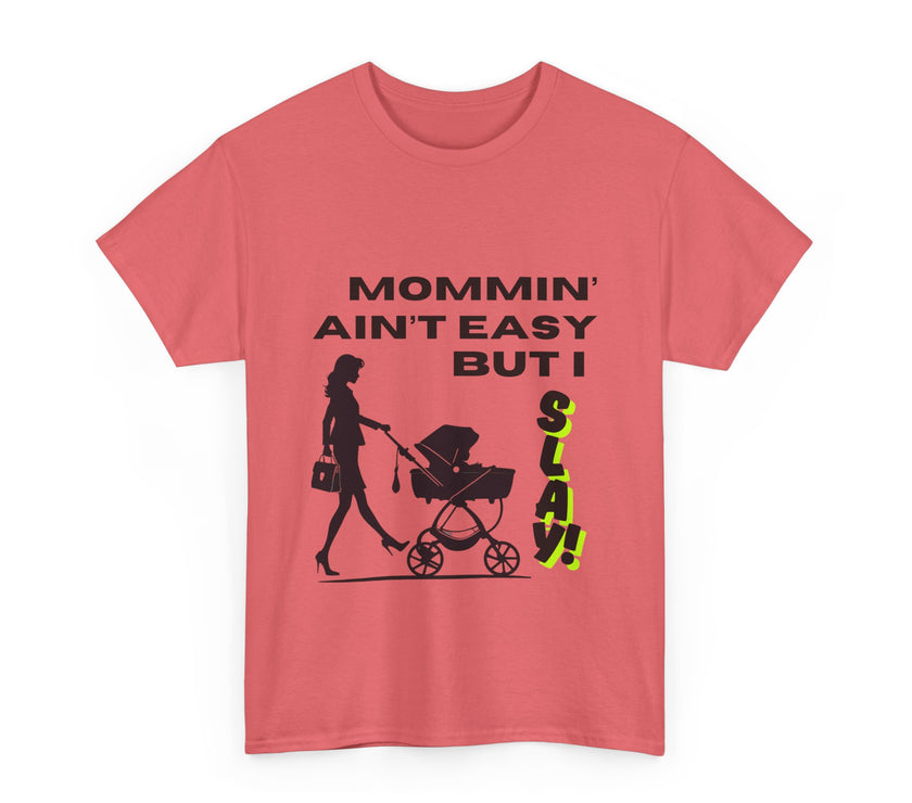 Mommin' Ain't Easy But I Slay - Unisex Heavy Cotton Tee