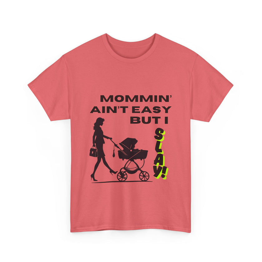 Mommin' Ain't Easy But I Slay - Unisex Heavy Cotton Tee
