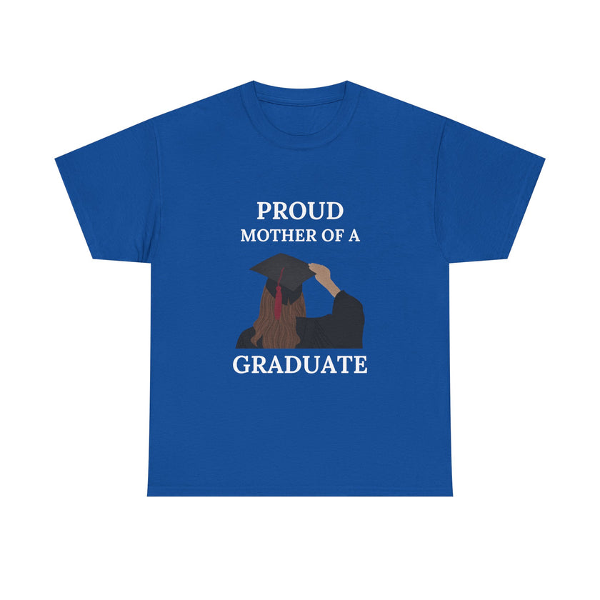 Proud Mother of a Graduate - Unisex Heavy Cotton Tee