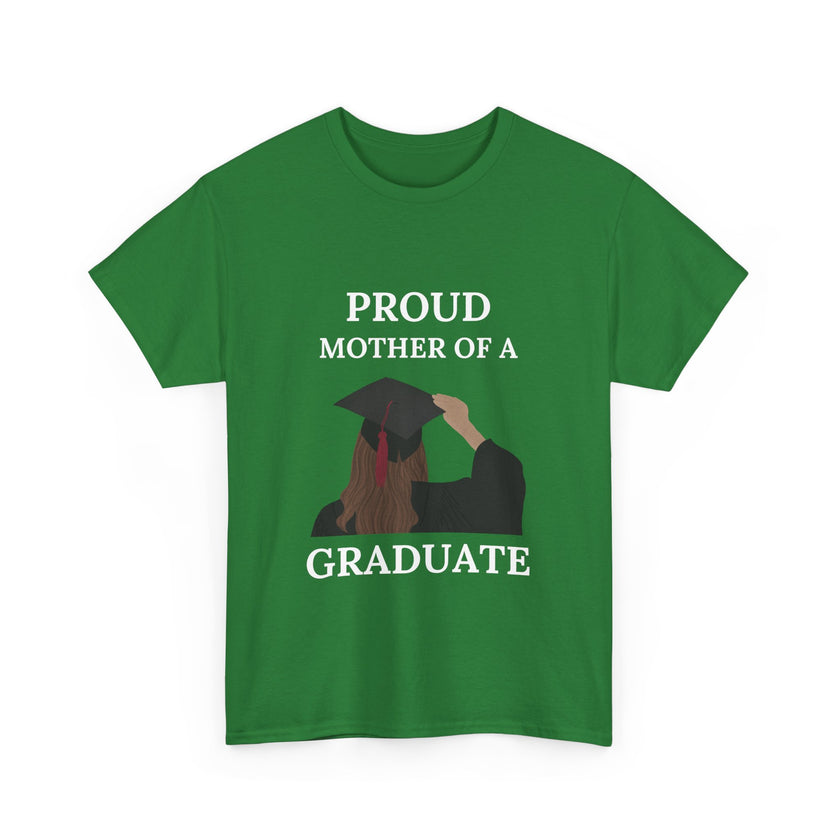 Proud Mother of a Graduate - Unisex Heavy Cotton Tee