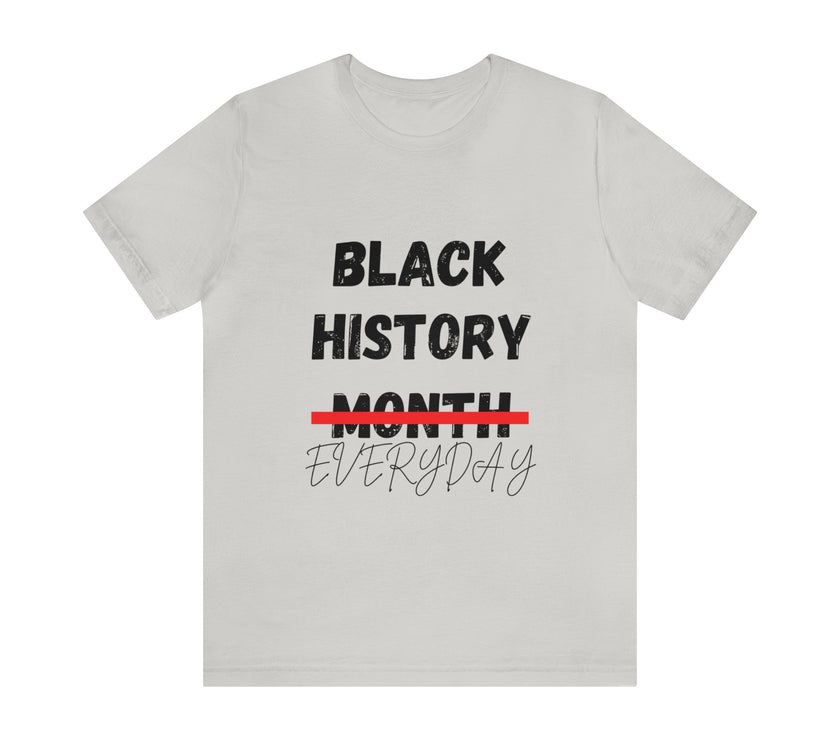 "Black History Everyday" Unisex Jersey Short Sleeve Tee