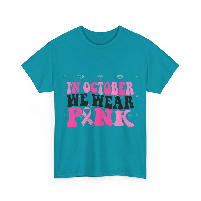 In October We Wear Pink - Unisex Heavy Cotton Tee