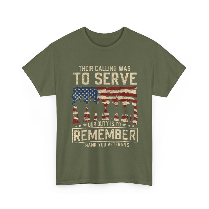 Their Call Was To Serve, Our Duty Is To Remember - Unisex Heavy Cotton Tee