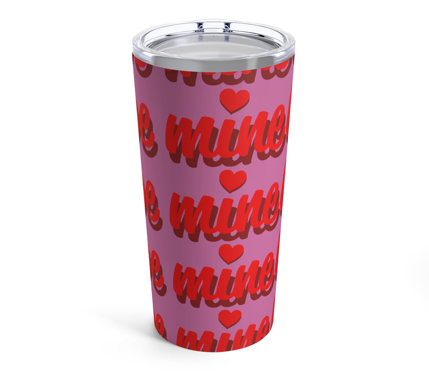 "Mine" Tumbler 20oz