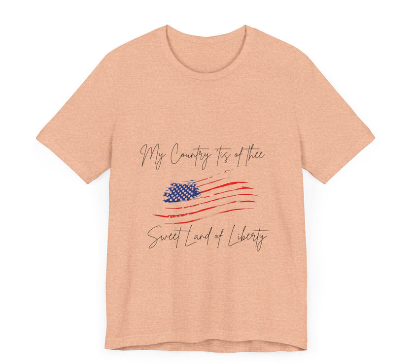 My country 'tis of thee, Sweet land of liberty - Unisex Jersey Short Sleeve Tee