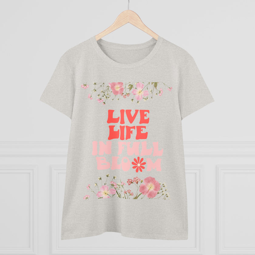 Live Life in Full Blossom - Women's Midweight Cotton Tee