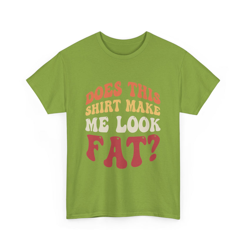 Does this shirt make me look fat? - Unisex Heavy Cotton Tee