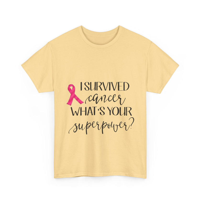 I Survived Cancer, What is your Super Power? - Unisex Heavy Cotton Tee