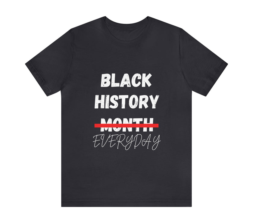 "Black History Everyday" Unisex Jersey Short Sleeve Tee