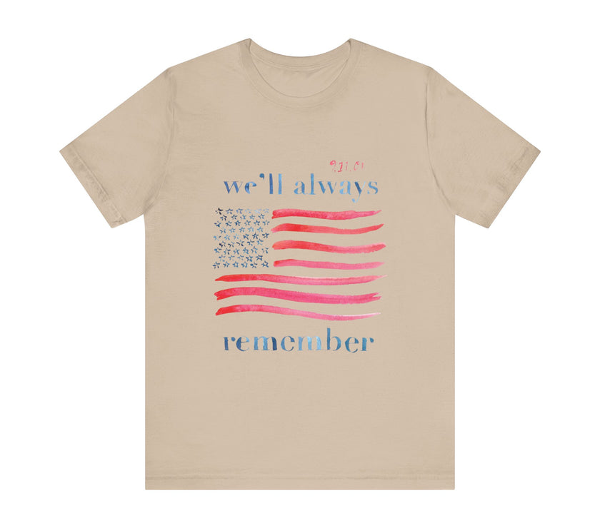 We'll Always Remember - Unisex Jersey Short Sleeve Tee