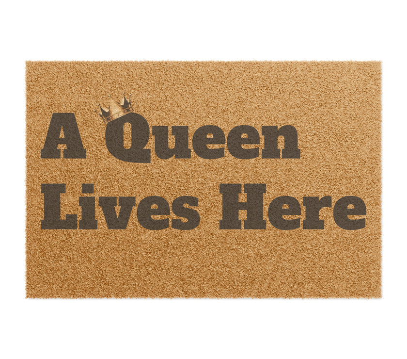 "A Queen lives here" Doormat