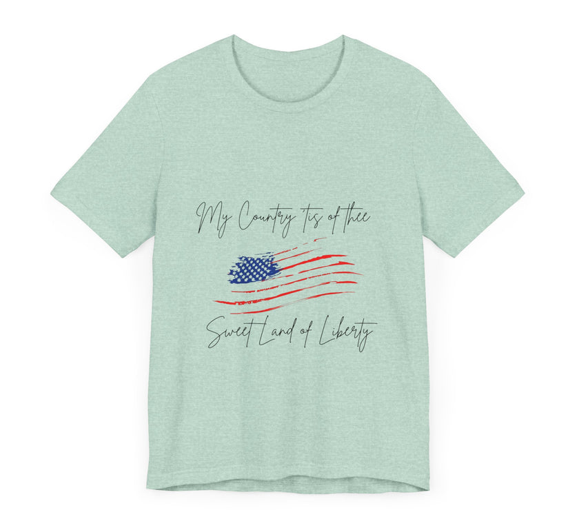 My country 'tis of thee, Sweet land of liberty - Unisex Jersey Short Sleeve Tee