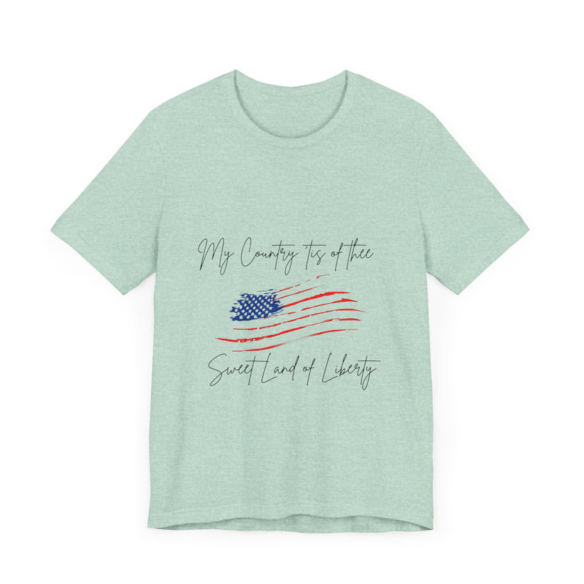 My country 'tis of thee, Sweet land of liberty - Unisex Jersey Short Sleeve Tee