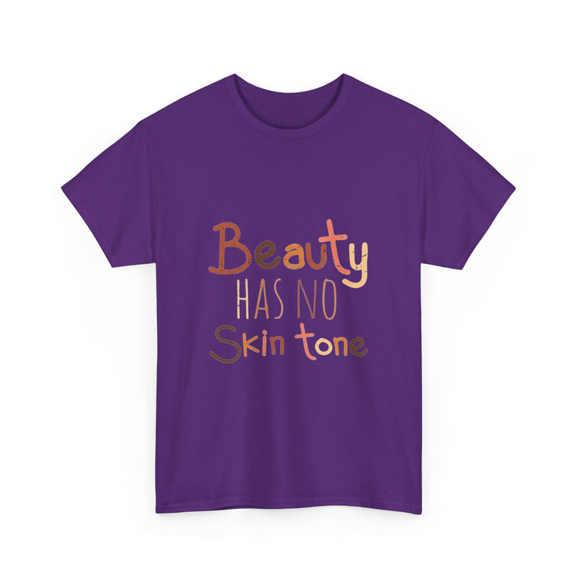 Beauty has no skin tone - Unisex Heavy Cotton Tee