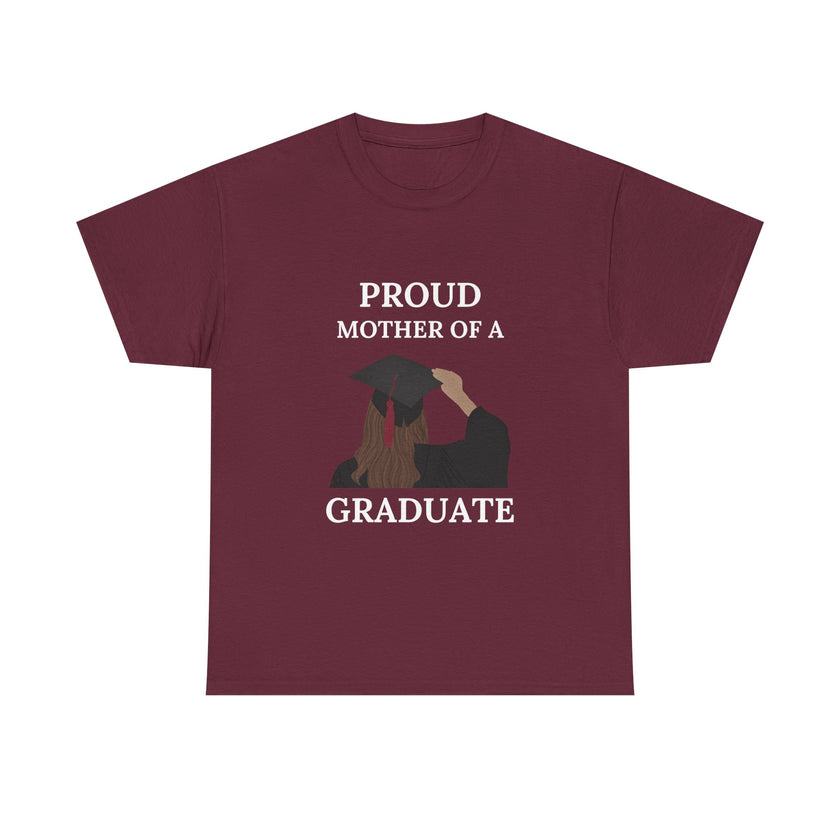 Proud Mother of a Graduate - Unisex Heavy Cotton Tee