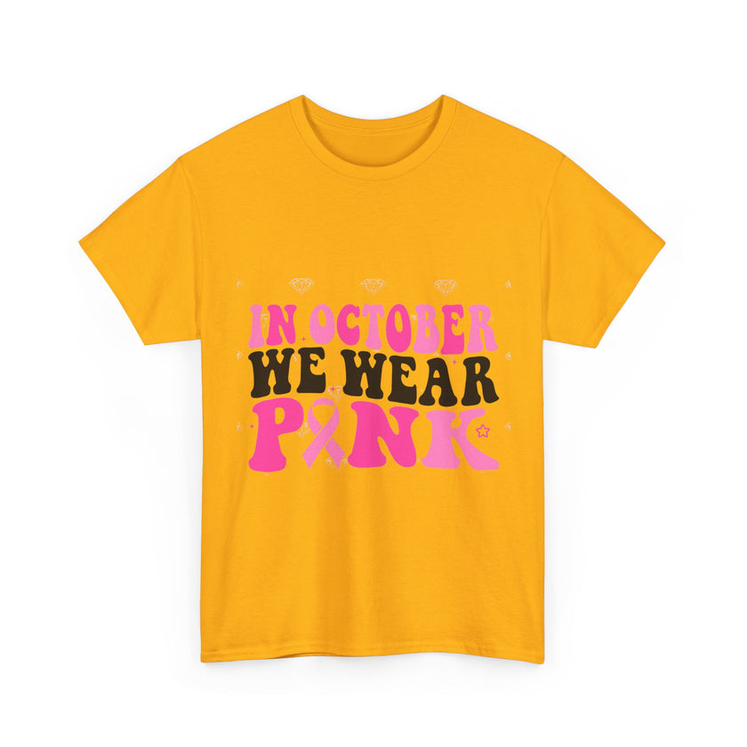 In October We Wear Pink - Unisex Heavy Cotton Tee