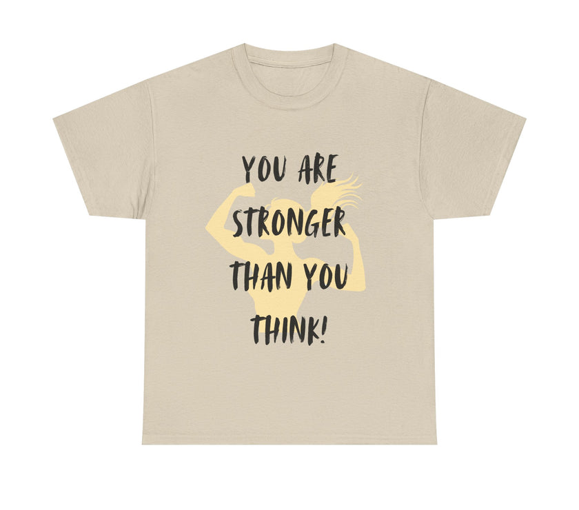 You are Stronger than you Think - Unisex Heavy Cotton Tee