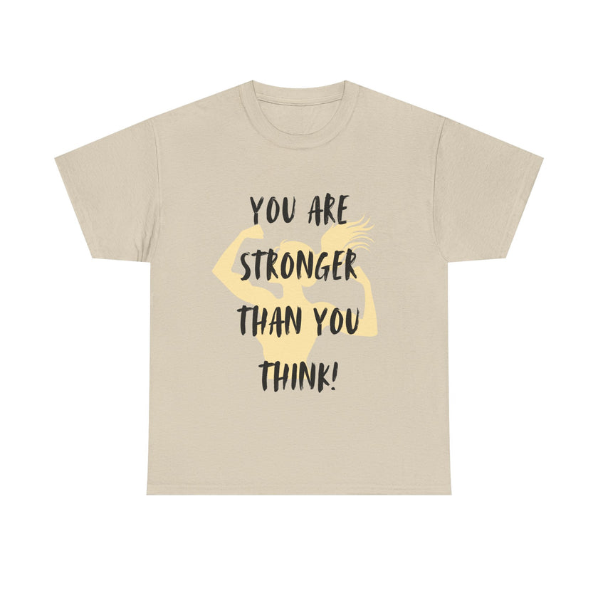 You are Stronger than you Think - Unisex Heavy Cotton Tee