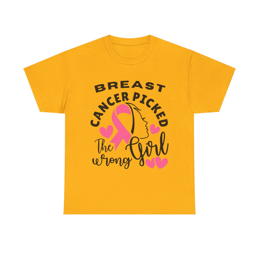 Breast Cancer Picked the Wrong Girl - Unisex Heavy Cotton Tee