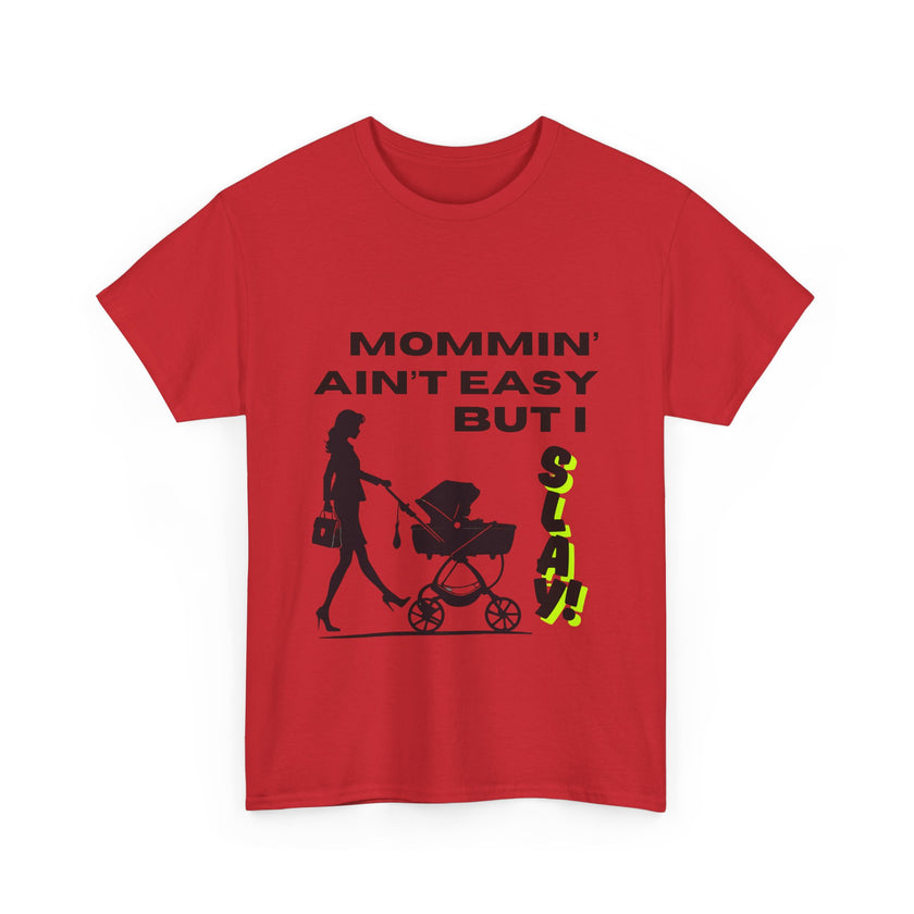Mommin' Ain't Easy But I Slay - Unisex Heavy Cotton Tee