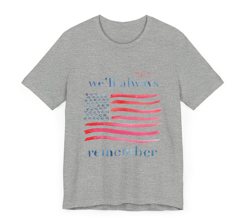 We'll Always Remember - Unisex Jersey Short Sleeve Tee