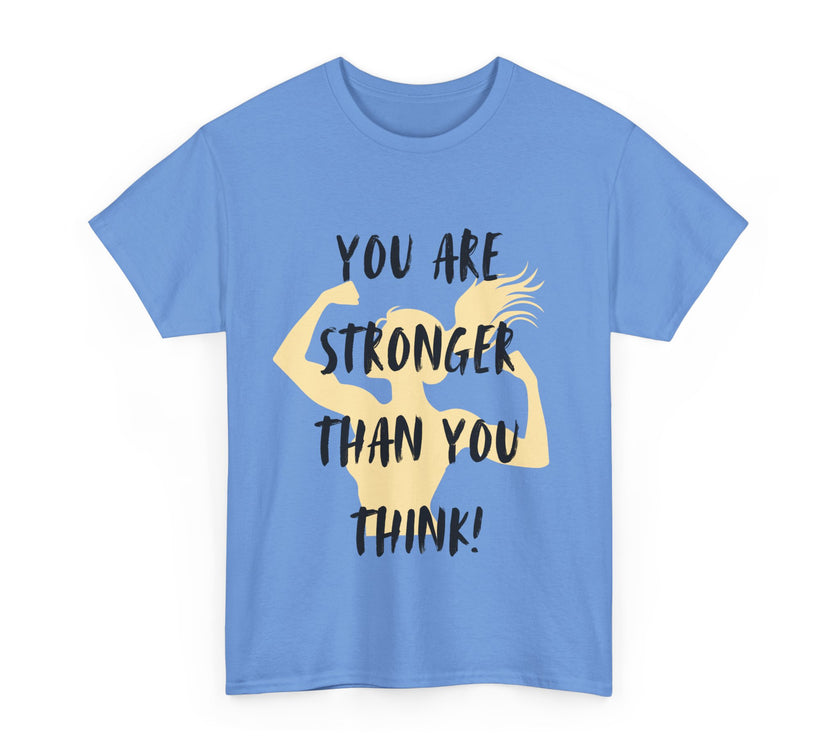 You are Stronger than you Think - Unisex Heavy Cotton Tee