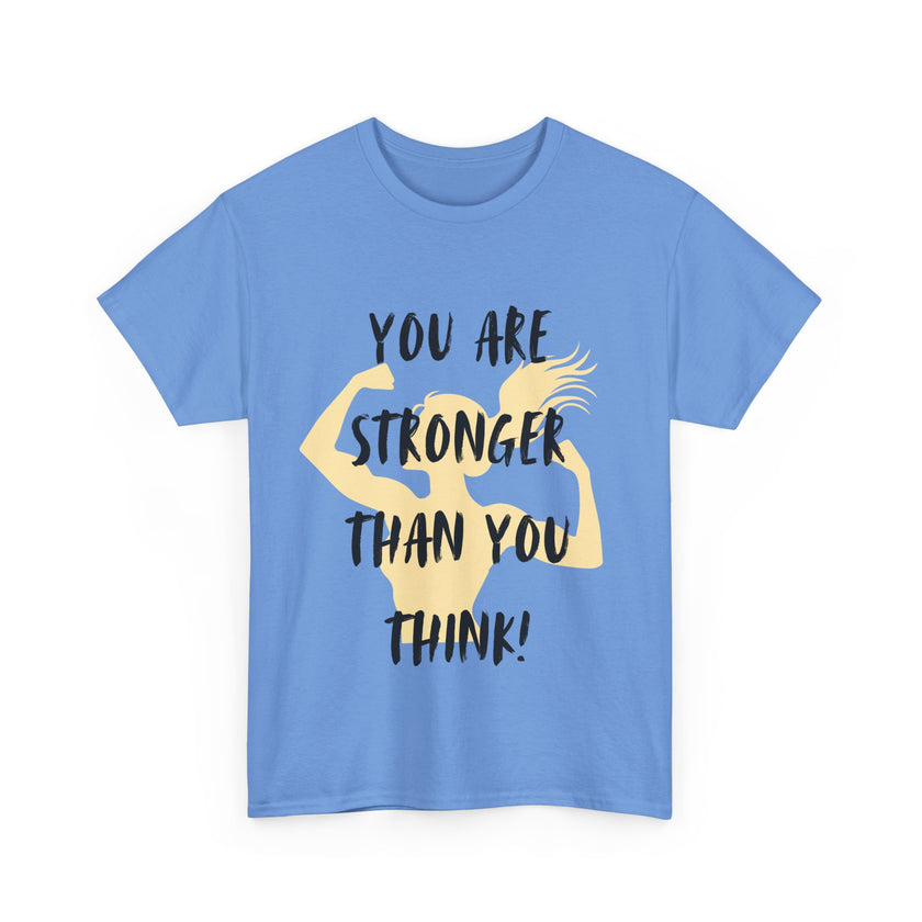 You are Stronger than you Think - Unisex Heavy Cotton Tee