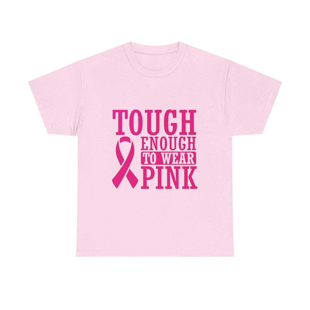 Tough Enough to Wear Pink - Unisex Heavy Cotton Tee